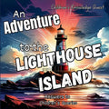 An Adventure to the Lighthouse Island: A Lighthouse Adventure in children's picture books