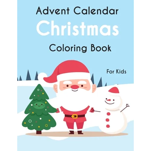 Advent Calendar Christmas Coloring Book For Kids: 25 simple and cute design to color - GIFT For Kids