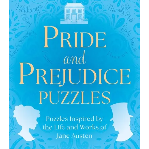 Pride and Prejudice Puzzles: Puzzles Inspired by the Life and Works of Jane Austen