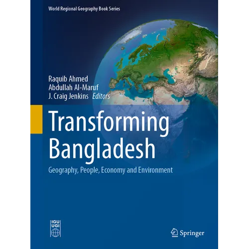 Transforming Bangladesh: Geography, People, Economy and Environment