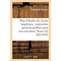Plan d'études des lycées impériaux: suivi de l'instruction générale publiée pour son: exécution Nouvelle édition