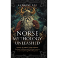 Norse Mythology Unleashed