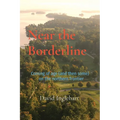 Near the Borderline: Coming of age (and then some) on the northern frontier