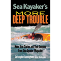 Sea Kayaker's More Deep Trouble