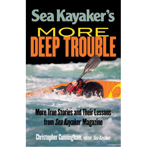 Sea Kayaker's More Deep Trouble