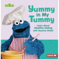 Yummy in My Tummy: Learn about Healthy Eating with Sesame Street (R)