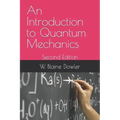 An Introduction to Quantum Mechanics: Second Edition
