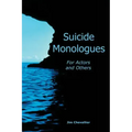 Suicide Monologues for Actors and Others