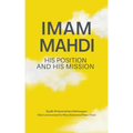 Imam Mahdi - His Position and His Mission