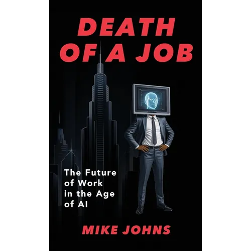 Death of a Job: The Future of Work in the Age of AI