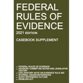 Federal Rules of Evidence; 2021 Edition (Casebook Supplement): With Advisory Committee notes, Rule 502 explanatory note, internal cross-references, qu