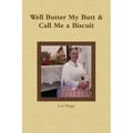 Well, Butter My Butt & Call Me A Biscuit