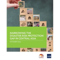 Narrowing the Disaster Risk Protection Gap in Central Asia