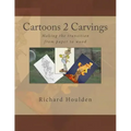 Cartoons 2 Carvings: Making the transition from paper to wood