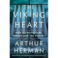 The Viking Heart: How Scandinavians Conquered the World