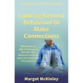 Looking Beyond Behaviour to Make Connections