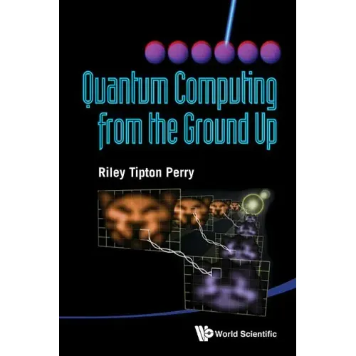Quantum Computing from the Ground Up