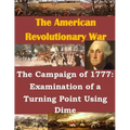 The Campaign of 1777: Examination of a Turning Point Using Dime