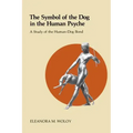 The Symbol of the Dog in the Human Psyche: A Study of the Human-Dog Bond