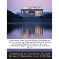 Electrolysis from Electric Railway Currents and Its Prevention: An Experimental Test on a System of Insulated Negative Feeders in St. Louis: Technolog