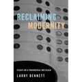 Reclaiming Modernity: Essays on a Paradoxical Nostalgia