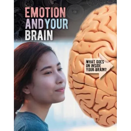 Emotion and Your Brain