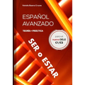 Español avanzado: ser o estar: Teoría y práctica para el nuevo DELE C1/C2