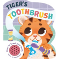 Tiger's Toothbrush: Learn to Brush Your Teeth with This Noisy Book!