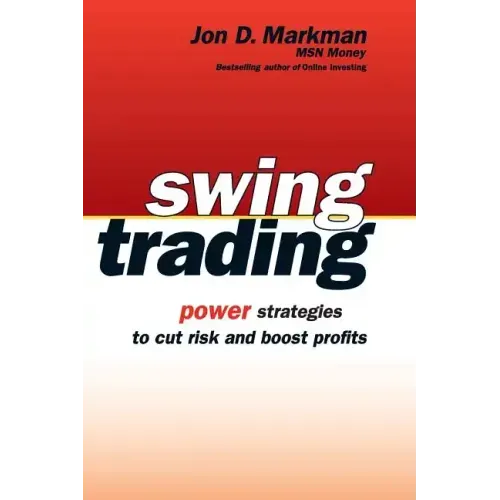 Swing Trading: Power Strategies to Cut Risk and Boost Profits