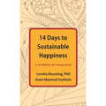 14 Days to Sustainable Happiness: A Workbook for Every Brain