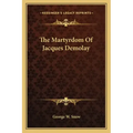 The Martyrdom of Jacques Demolay