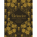 Grimoire: A Personal--& Magical--Record of Spells, Rituals, & Divinations