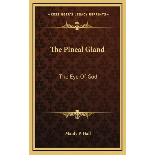 The Pineal Gland: The Eye Of God
