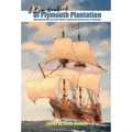 Of Plymouth Plantation: Along with the Full Text of the Pilgrims' Journals for Their First Year at Plymouth.