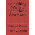 Something Wicked Something American: Selected Poems