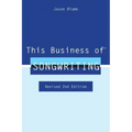 This Business of Songwriting: Revised 2nd Edition