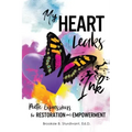My Heart Leaks Ink: Poetic Expressions for Restoration and Empowerment