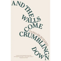 And the Walls Come Crumbling Down
