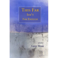This Far Isn't Far Enough: Stories