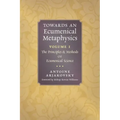 Towards an Ecumenical Metaphysics, Volume 1: The Principles and Methods of Ecumenical Science