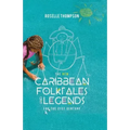 The New Caribbean Folktales and Legends for the 21st Century