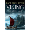 Viking: The Green Land: An Epic Novel of Norse Adventure
