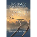 El Chakra Garganta. El Desarrollo de Tu Vida