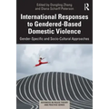 International Responses to Gendered-Based Domestic Violence: Gender-Specific and Socio-Cultural Approaches