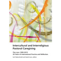 Intercultural and Interreligious Pastoral Caregiving: The SIPCC 1995-2015: 20 Years of International Practice and Reflection