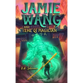 Jamie Wang And The Qi Magician: A Yaoguai Saga Novel