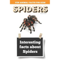Interesting facts about Spiders: Amazing Spider Picture book