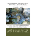 Temario de Oposiciones. Biología y Geología. Temas 1 a 22.: Revisado y actualizado. Enero 2015. Escrito por antiguos miembros de tribunal.