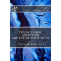 Transcending Addiction and Other Afflictions (Second Edition)