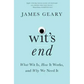 Wit's End: What Wit Is, How It Works, and Why We Need It